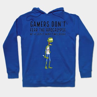 Gamers don't fear the apocalypse Hoodie